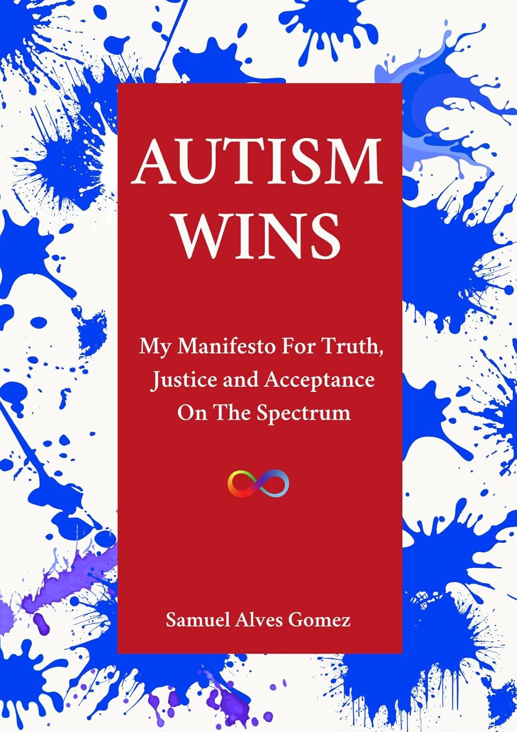Autism WINS: My Manifesto For Truth, Justice and Acceptance On The Spectrum