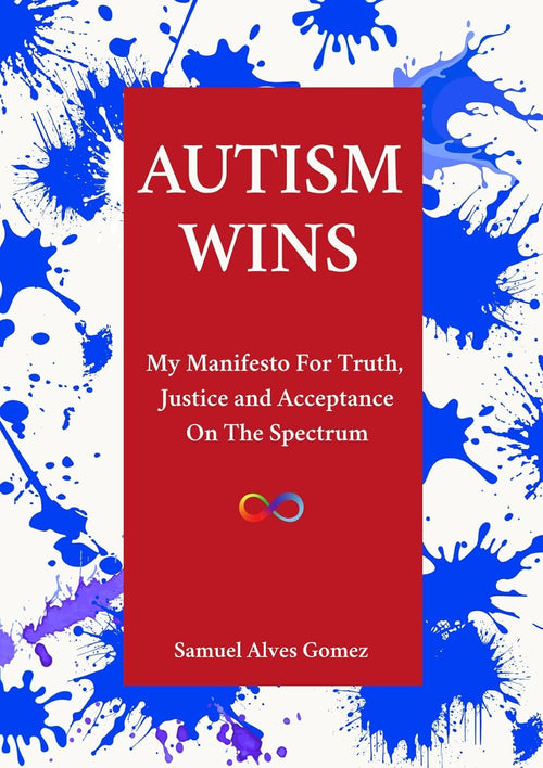 Autism WINS: My Manifesto For Truth, Justice and Acceptance On The Spectrum